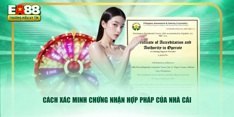 Cách xác minh chứng nhận hợp pháp của nhà cái