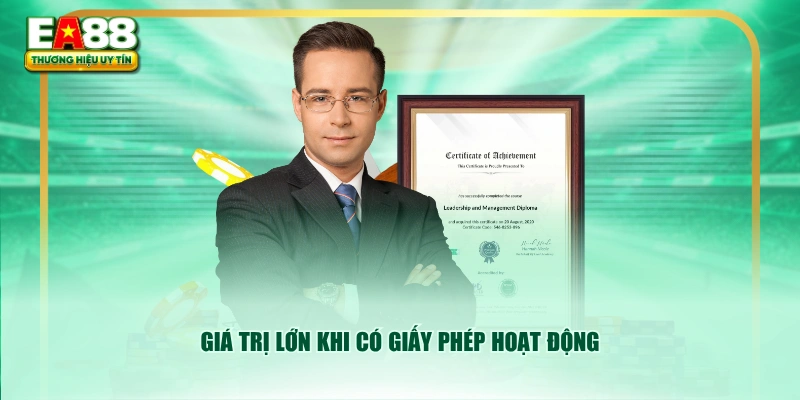 Giá trị lớn khi có giấy phép hoạt động