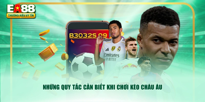 Những quy tắc cần biết khi chơi kèo châu Âu 